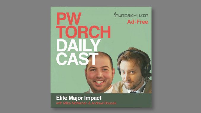PWTorchDailyCast2019_EliteMajorImpact_AdFree