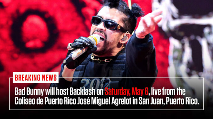 Bad Bunny to host WWE Backlash 2023